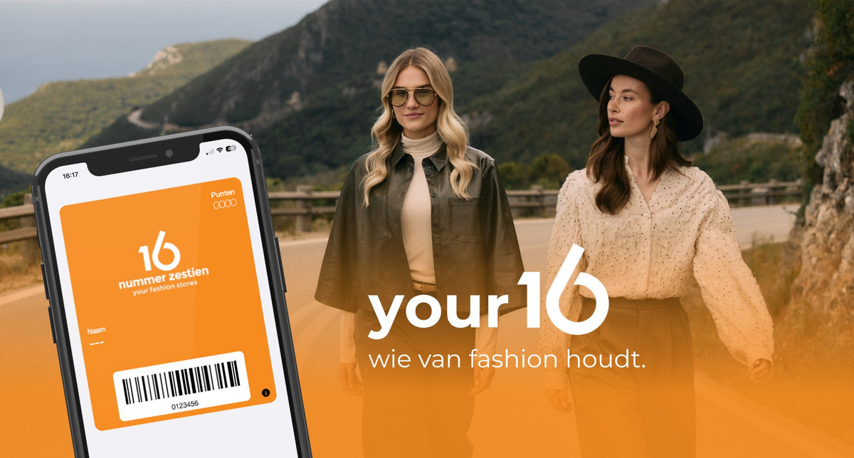 your16 – wie van fashion houdt. Spaar punten met de Nummer Zestien app.